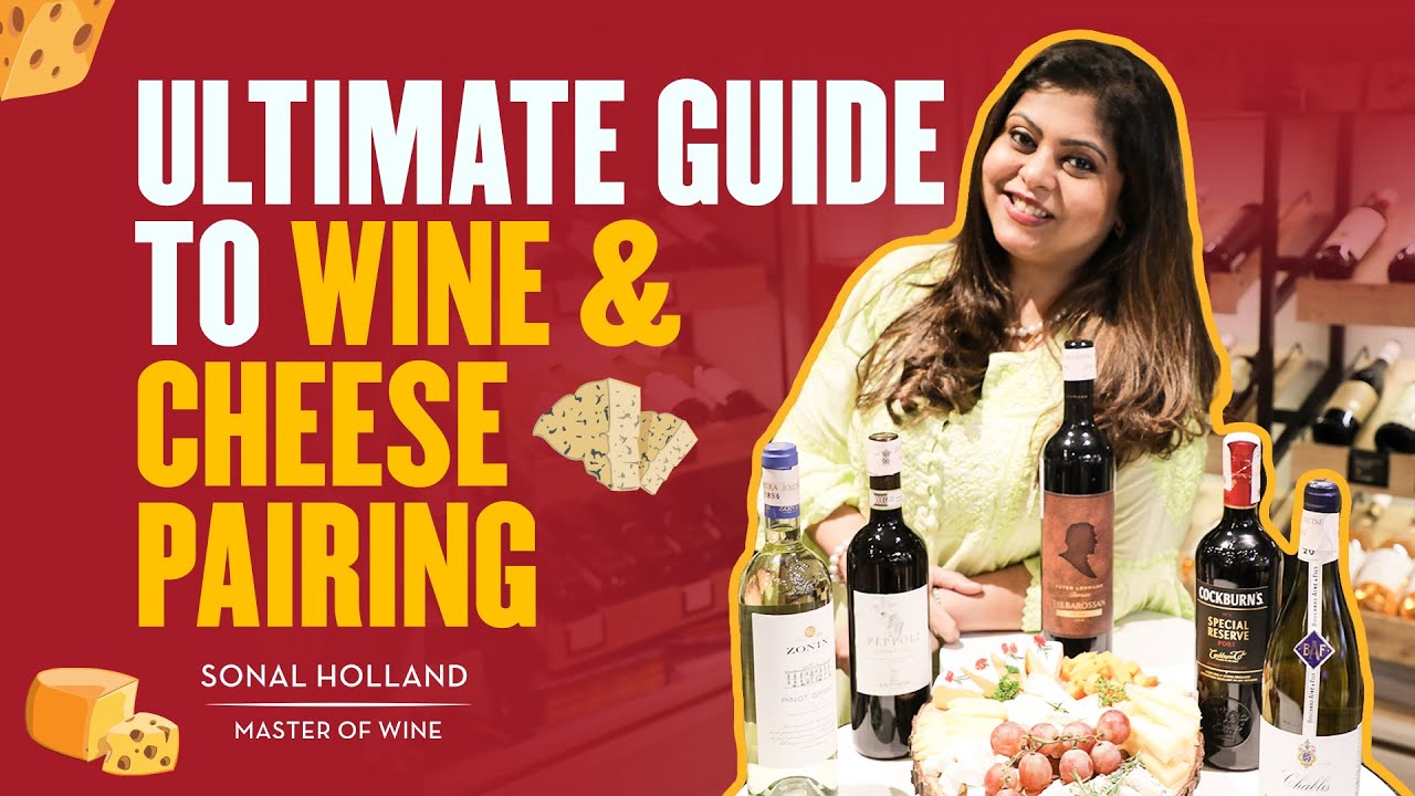 Ultimate Guide to Wine & Cheese Pairing II Sonal Holland MW