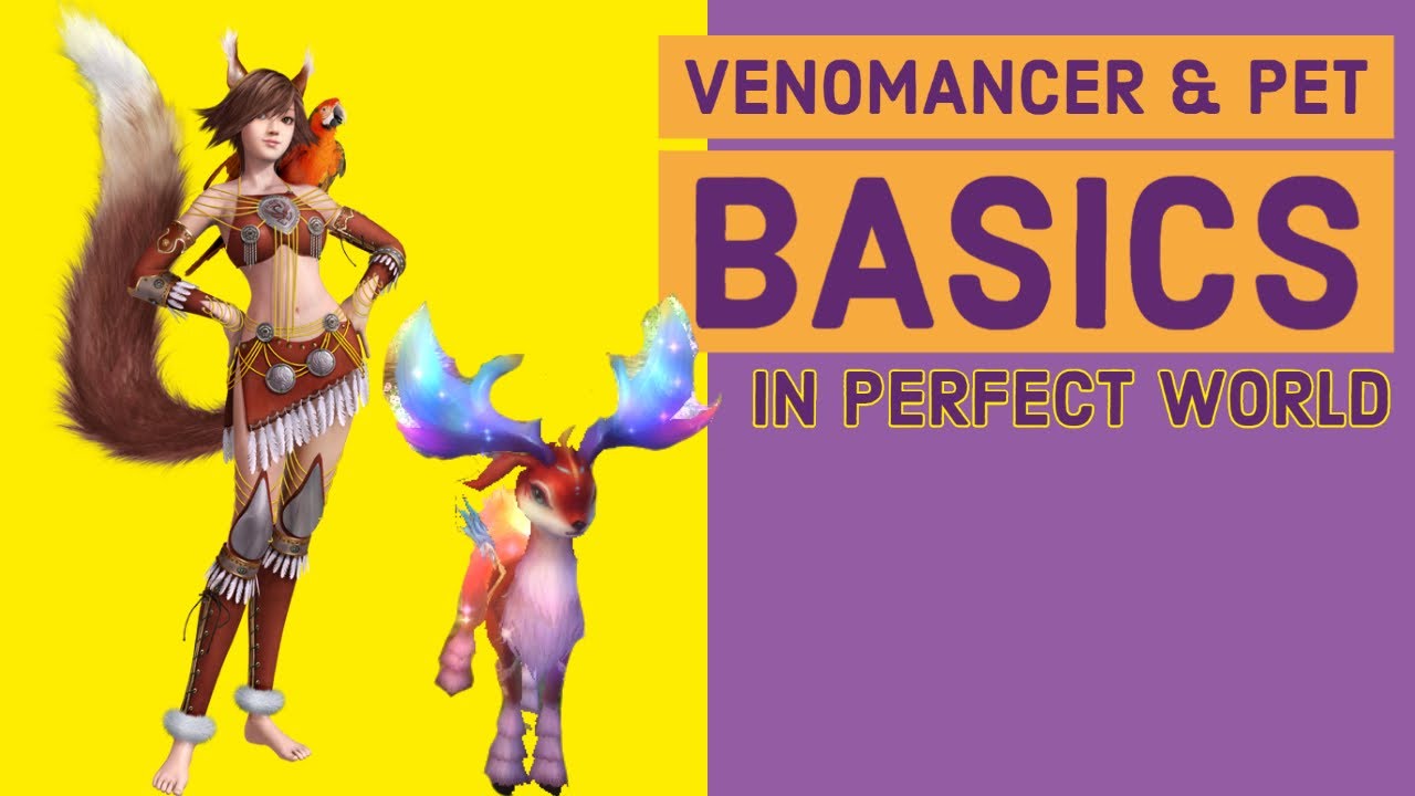 PERFECT WORLD INTERNATIONAL | Venomancer & Pet Basics