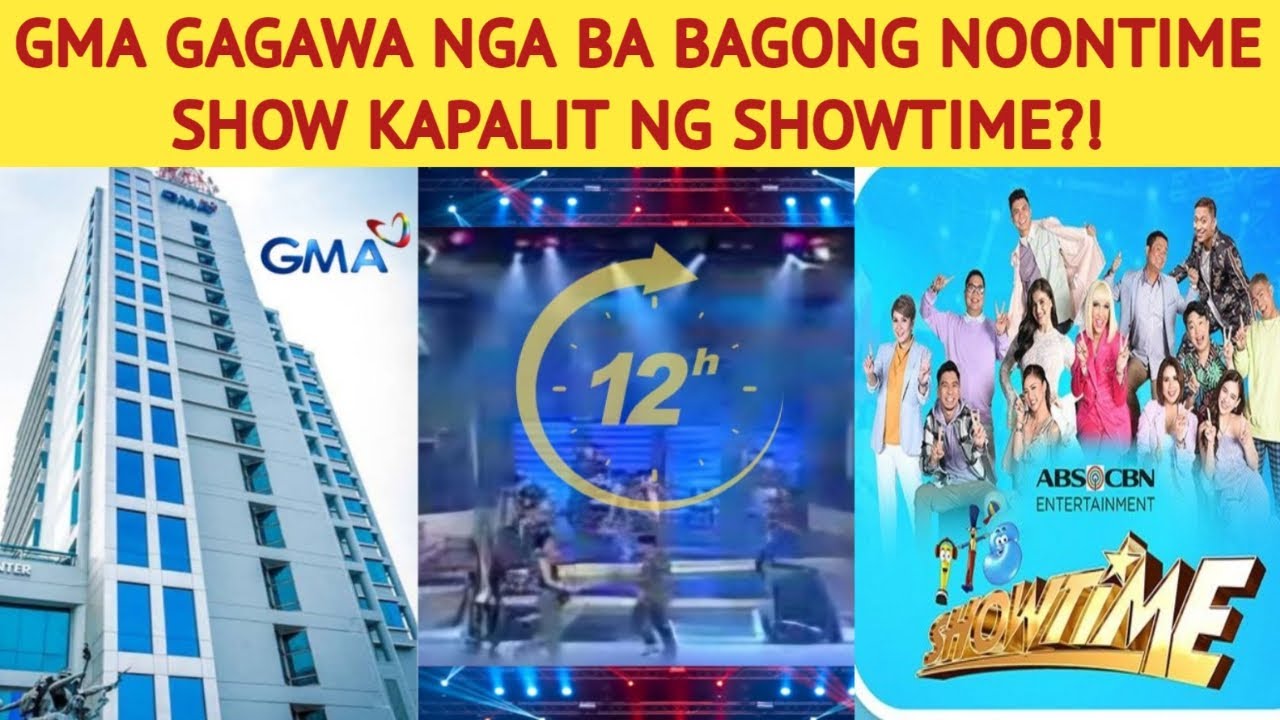GMA GAGAWA NGA BA BAGONG NOONTIME SHOW KAPALIT NG SHOWTIME?!