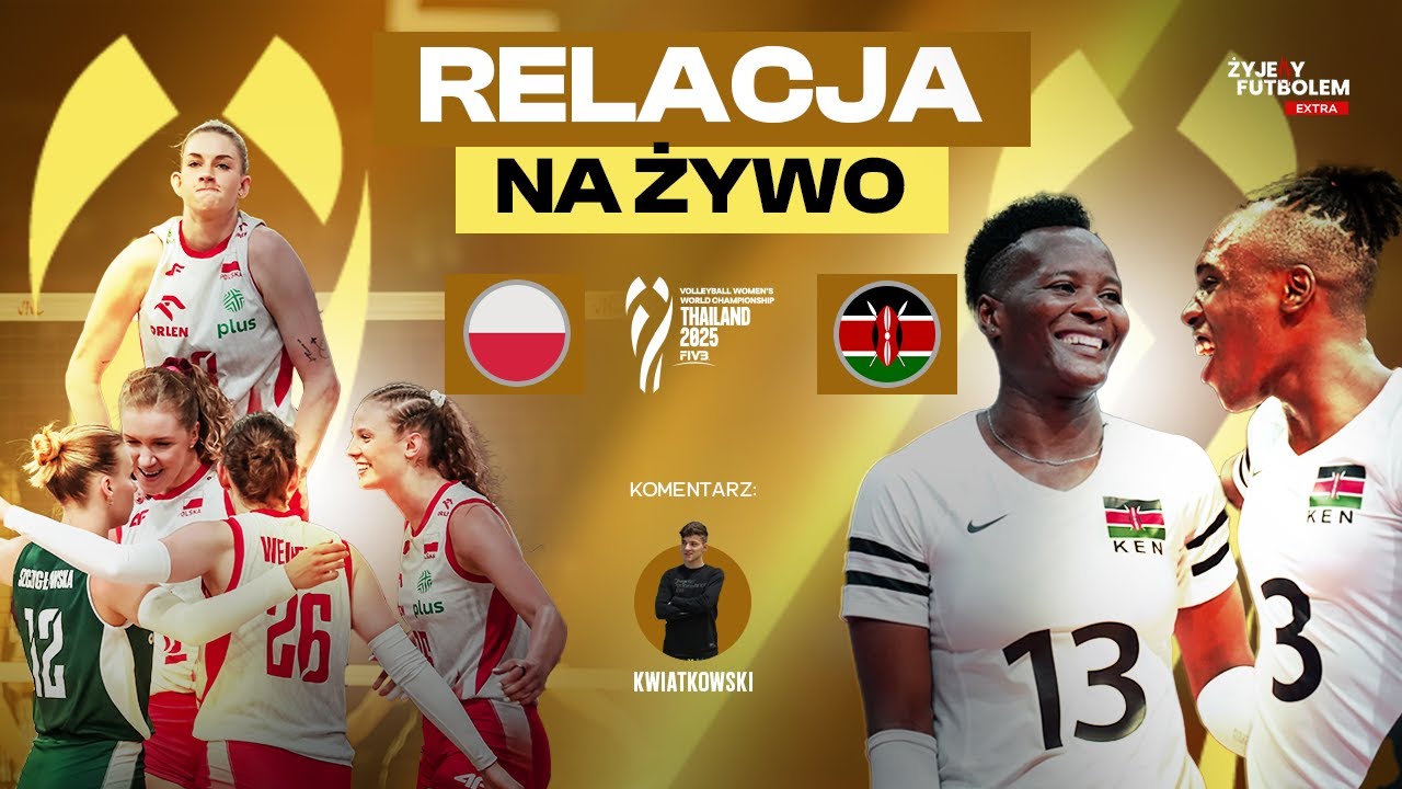 POLSKA - KENIA MECZ NA ŻYWO Mistrzostwa Świata kobiet SIATK&Oacute;WKA VOLLEYBALL WORLD CHAMPIONSHIP LIVE