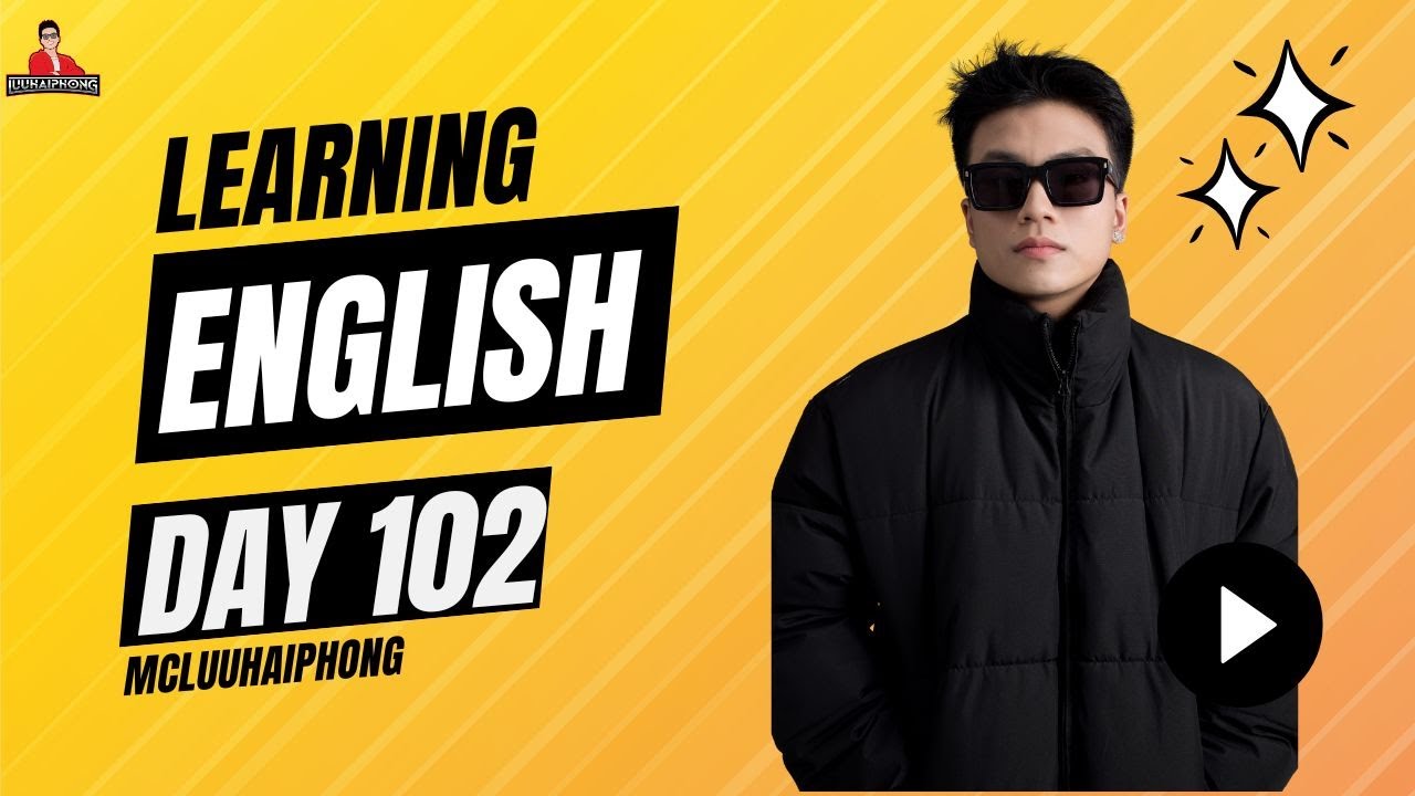 Ngày 102 - Tập nhái Tiếng Anh giọng Mỹ