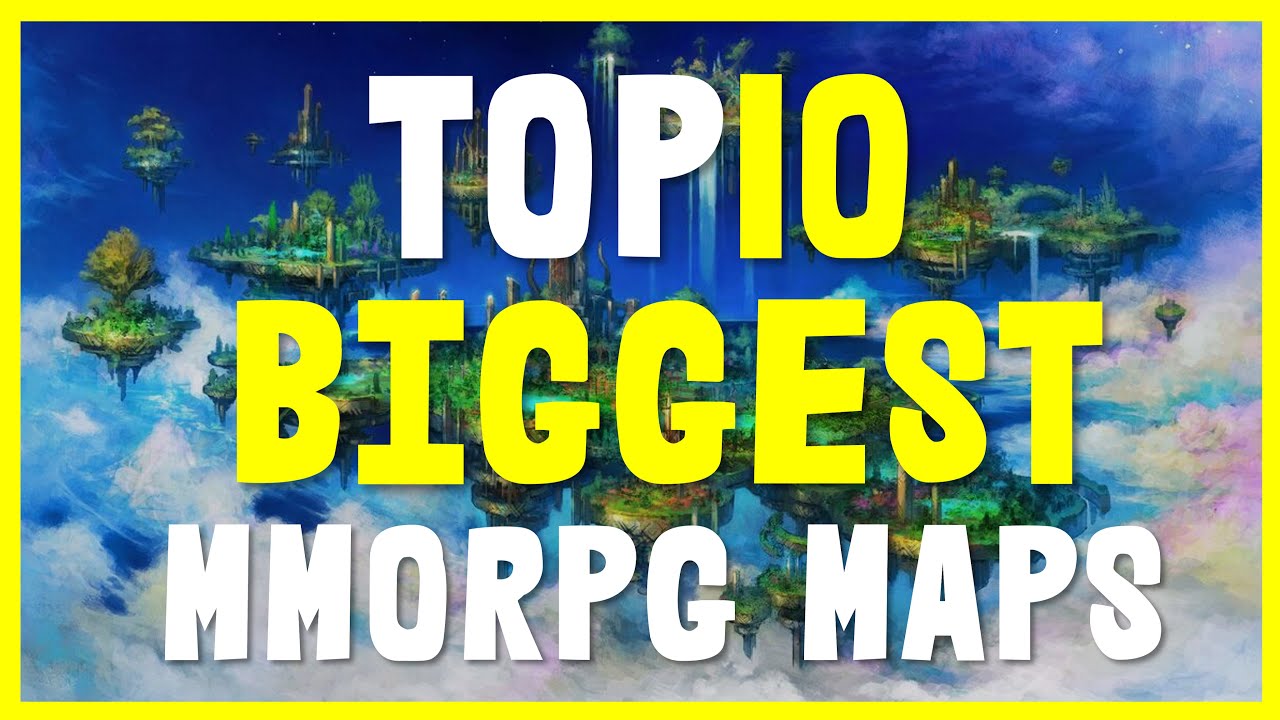 TOP10 Biggest MMORPG Maps | The Largest MMO Worlds
