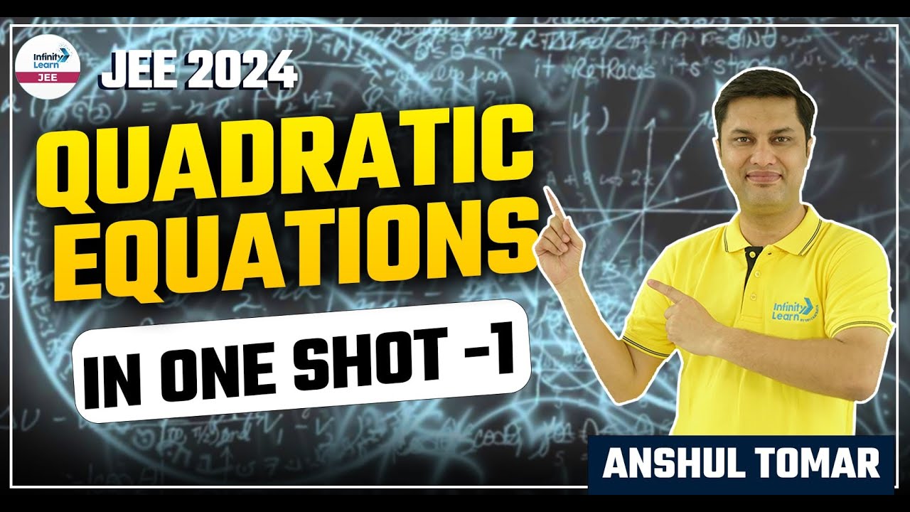 #QuadraticEquations in One Shot -1 || #JEE Math || LIVE || Anshul Tomar || Infinity Learn JEE