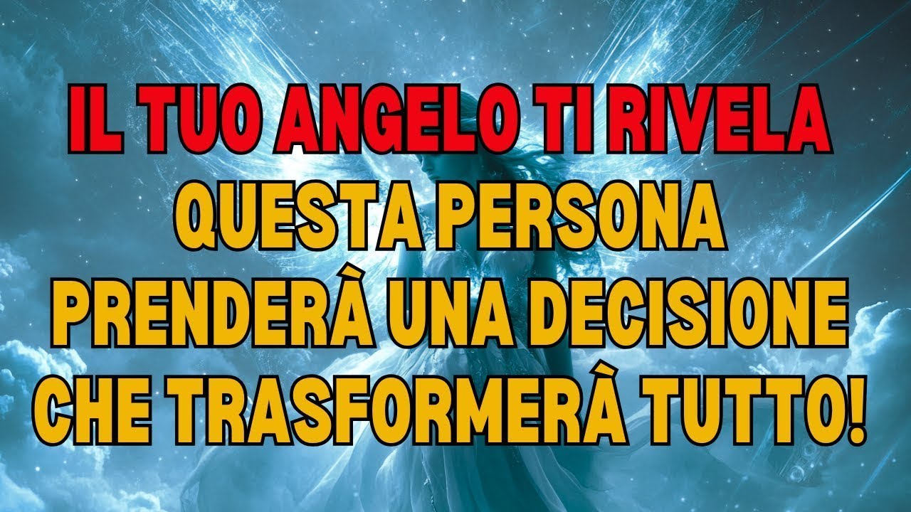 ⚠️ IL TUO ANGELO TI RIVELA: QUESTA PERSONA PRENDERÀ UNA DECISIONE CHE TRASFORMERÀ TUTTO!