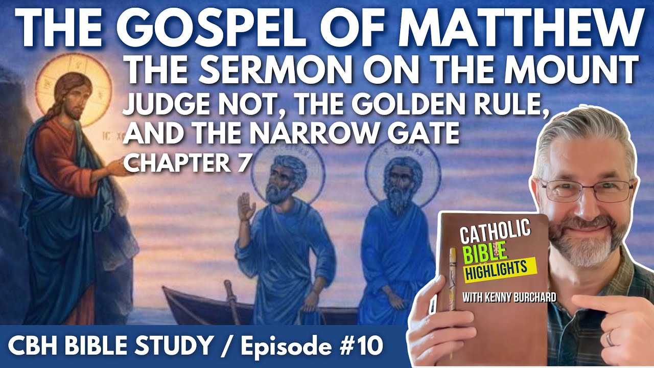 [BIBLE STUDY] The Gospel of Matthew - Chapter 7 - Ep. #10