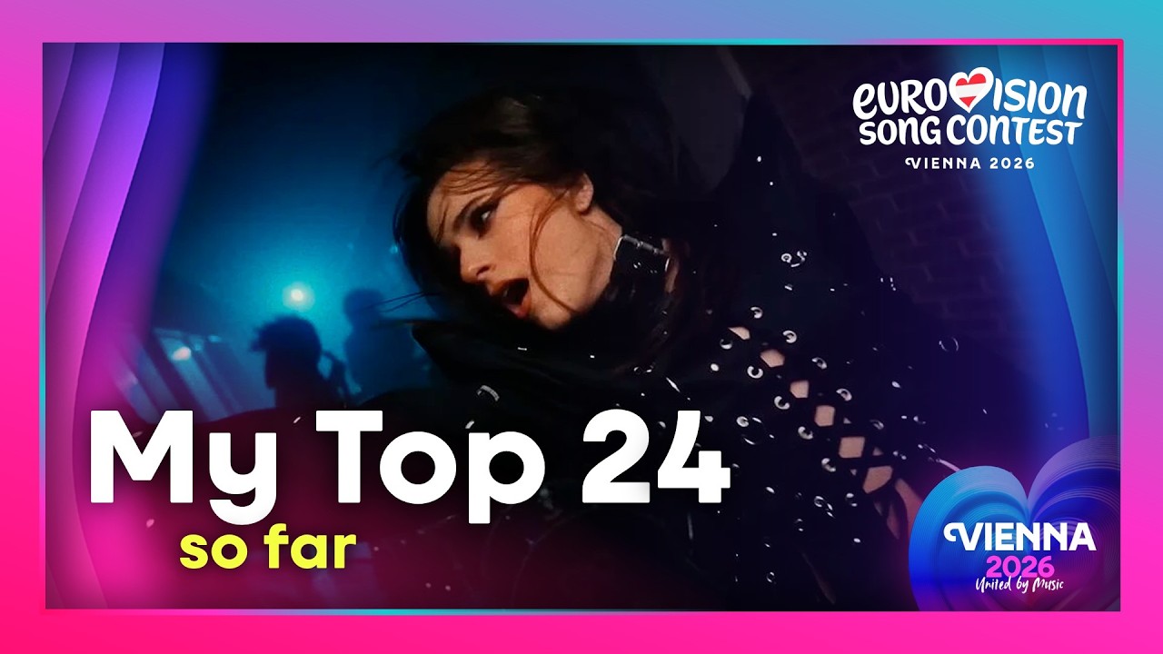 🥇 2026 Eurovision Song Contest | My Top 24 (so far) | 🗓️ 05/03/2026
