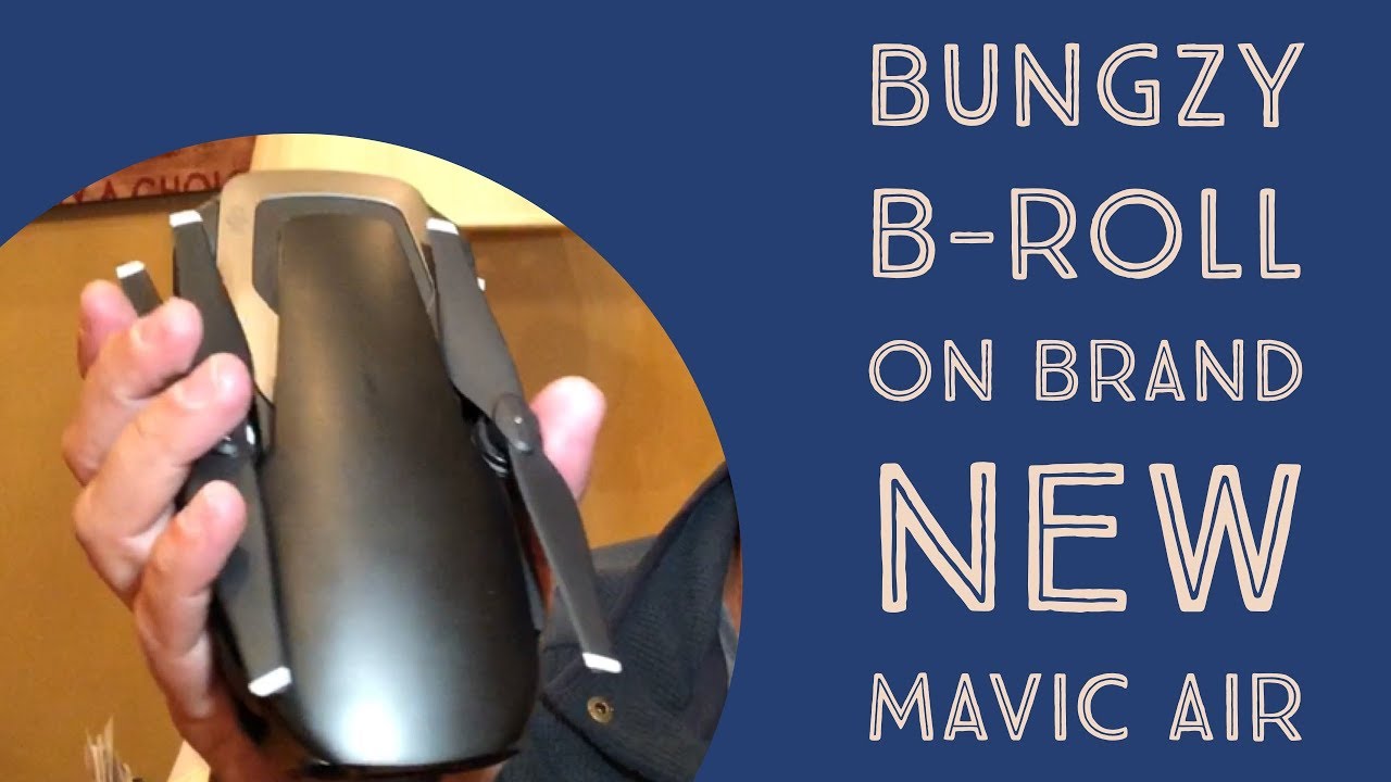Bungzy B-Roll on the new DJI Mavic Air