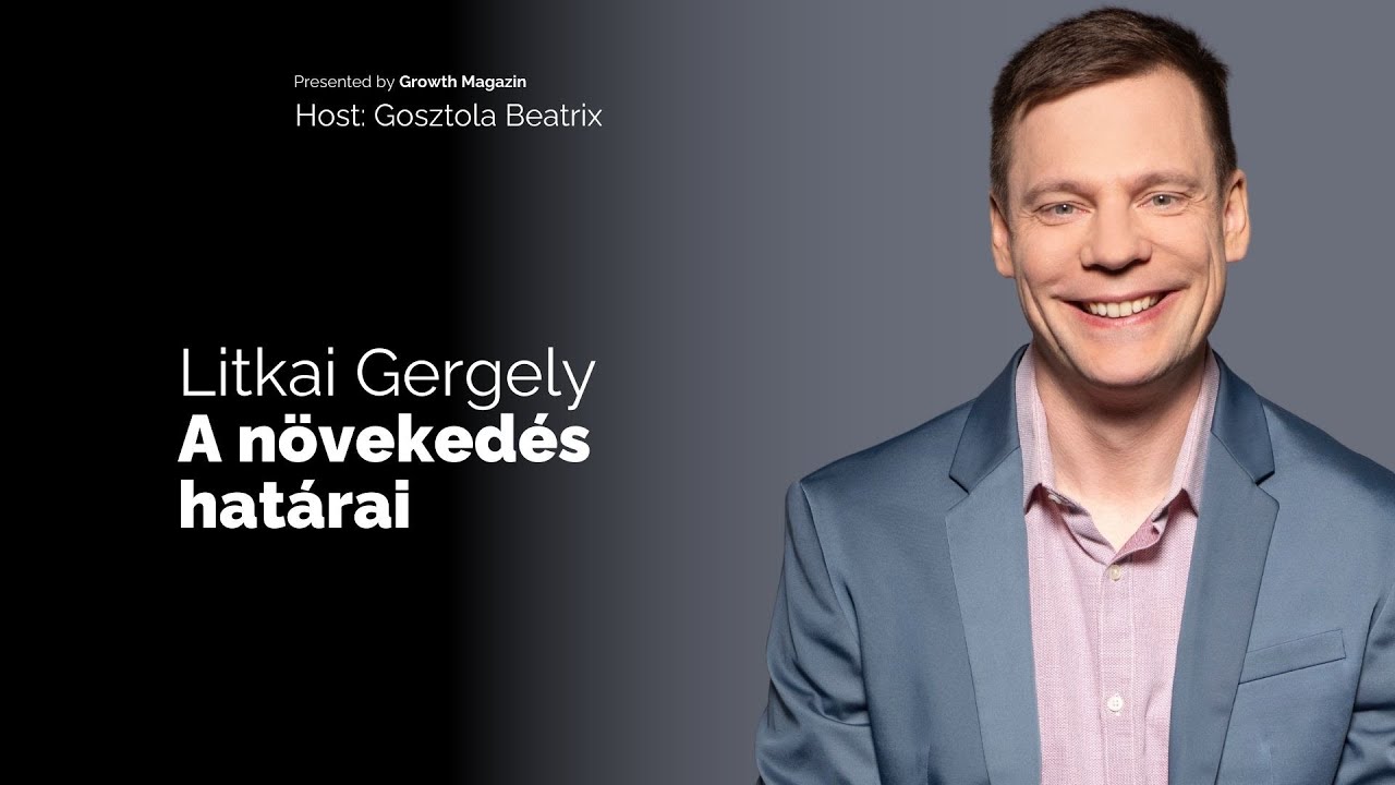 (HUN) Litkai Gergely: A növekedés határai