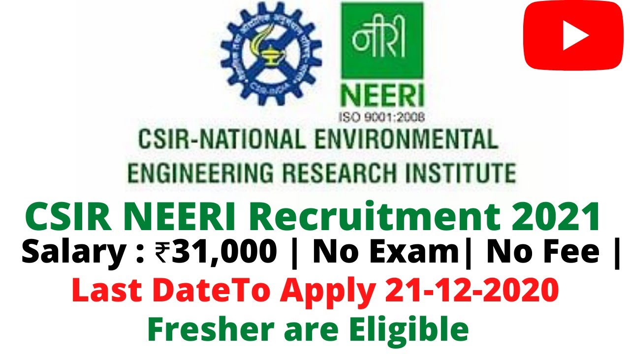 CSIR NEERI Recruitment 2021 | Salary : ₹31,000 | No Exam| No Fee | Latest Job 2020