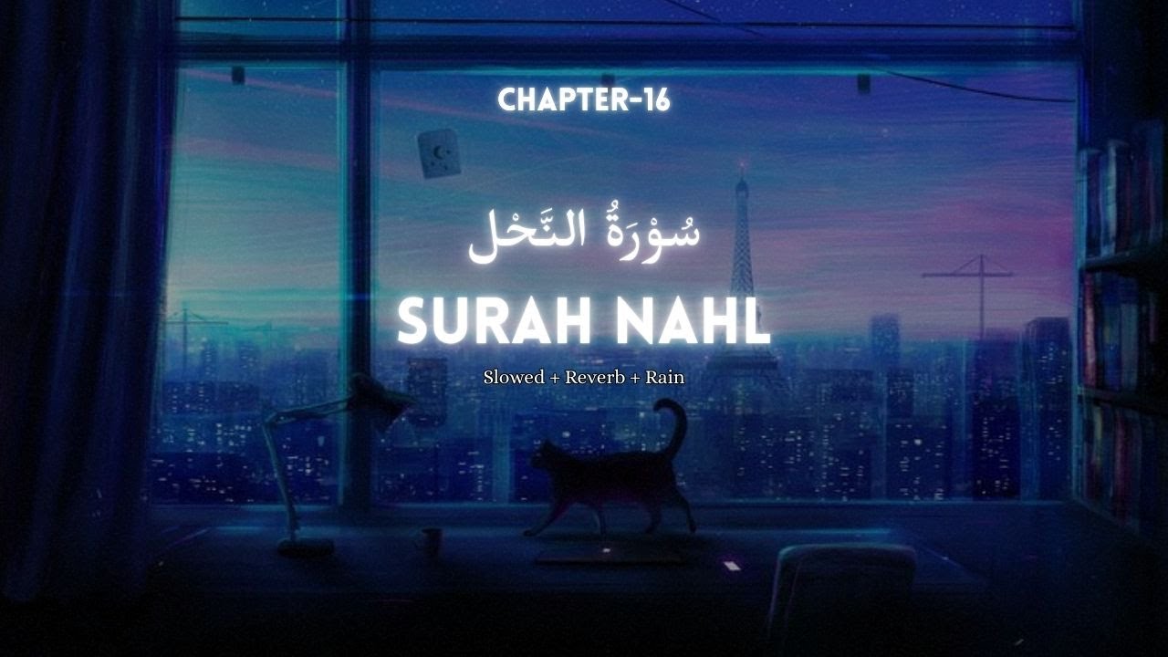 Surah An-Naḥl (Chapter 16) | Lo-Fi Quran for Peace & Reflection | Abdur-Rahman as-Sudais
