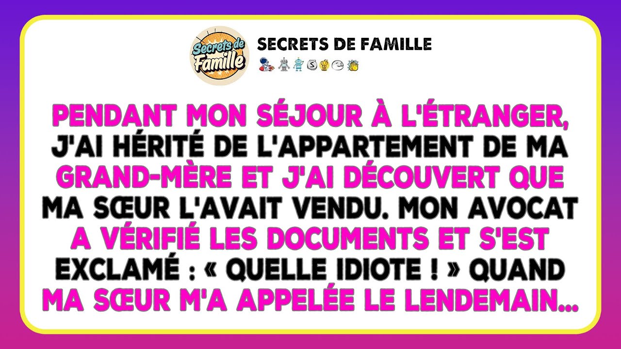 Elle Pensait Vendre Mon Héritage En Secret, Mais Son Erreur Capitale Va Tout Changer.