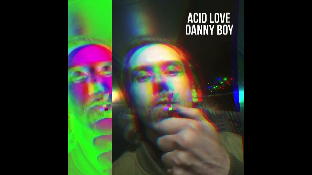 DANNY BOY - Acid Love 