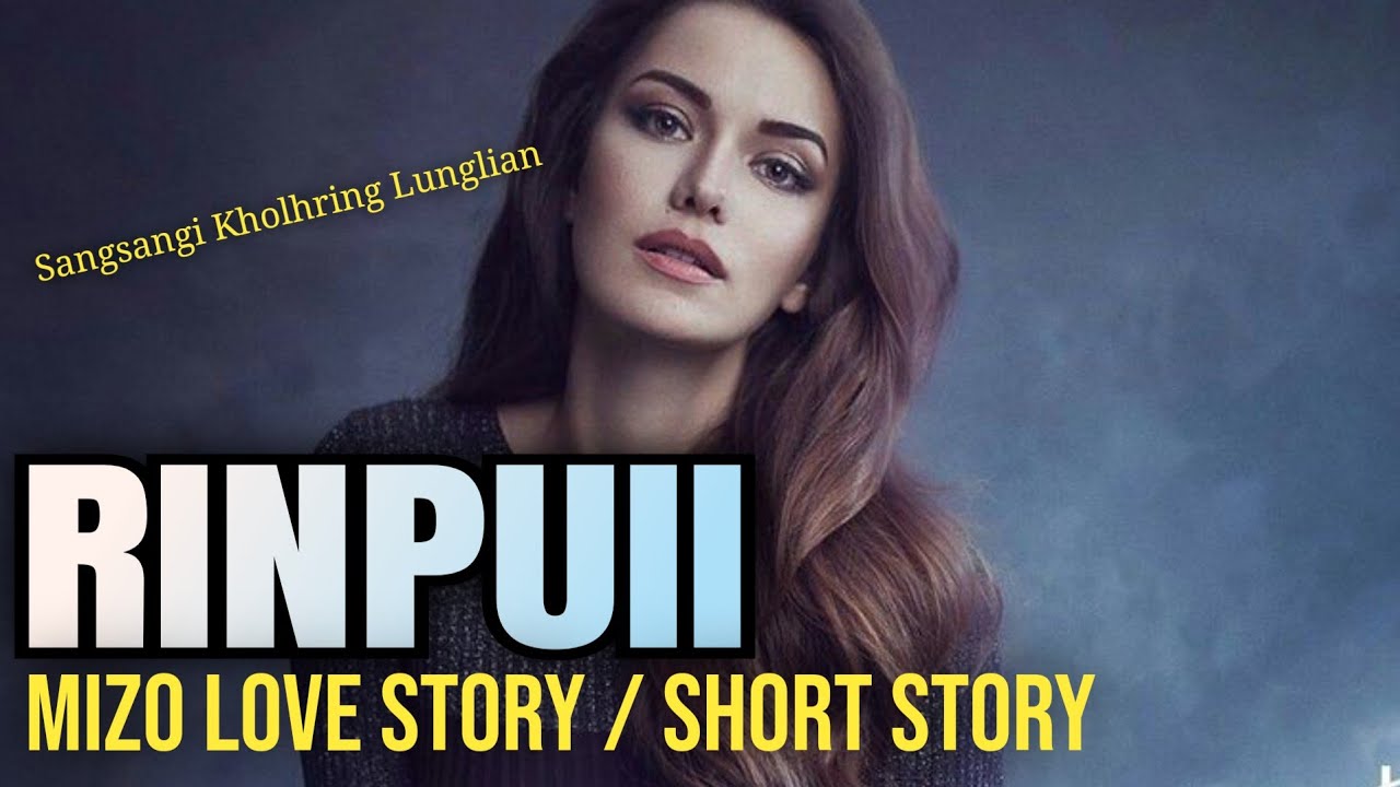 RINPUII - Short (Sangsangi Khawlhring Lunglian )