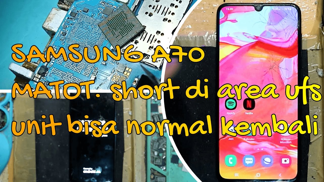 samsung a70 mati total  sort di ufs  perbaikan di are ic cpu dan ufs  data tetap aman
