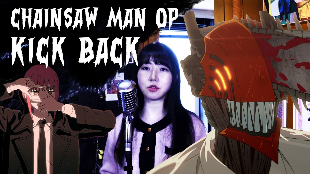 CHAINSAW MAN OP - KICK BACK Cover / Kenshi Yonezu