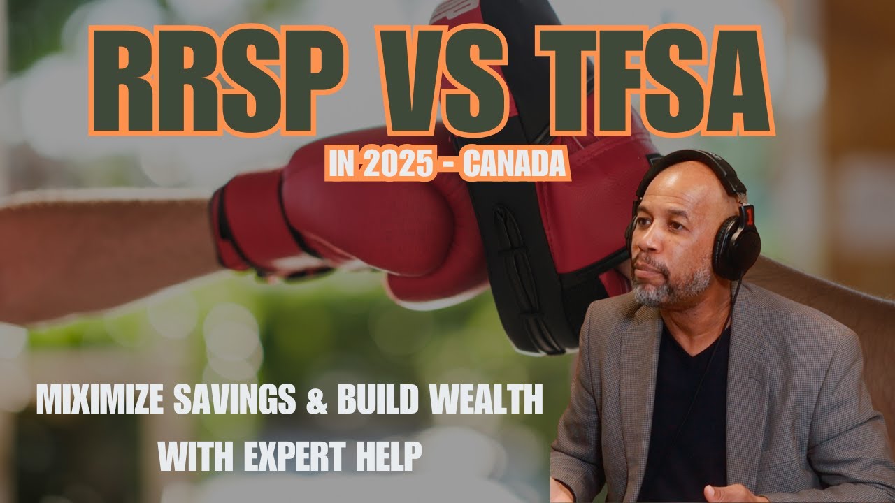 RRSP vs TFSA in 2025: Maximize Savings & Build Wealth in Canada with Expert Help