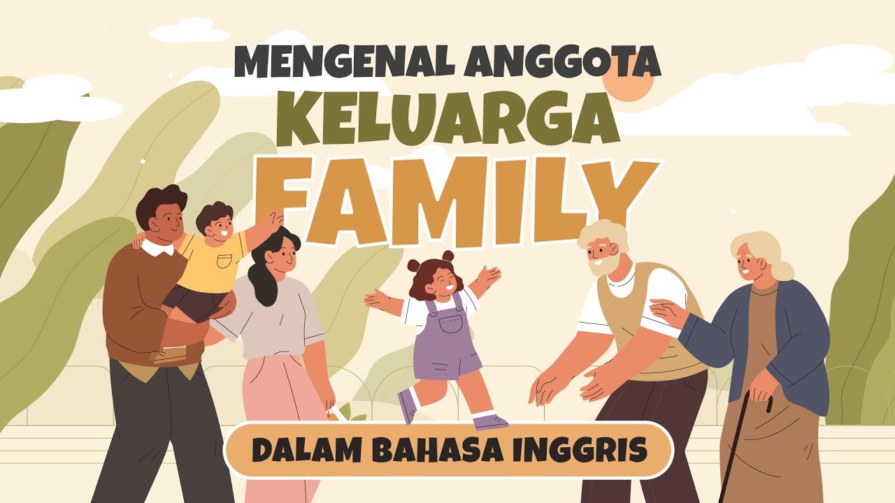 Mengenal Anggota Keluarga Dalam Bahasa Inggris - Family