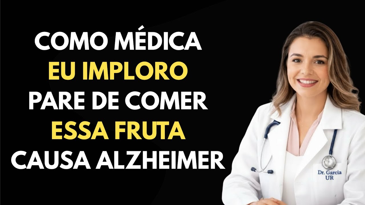 Urologista Explica: 4 FRUTAS que DESTROEM sua MEMÓRIA + 4 que PROTEGEM contra a DEMÊNCIA