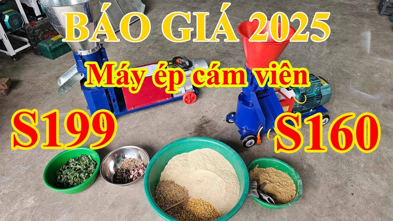 Báo giá mới nhất máy ép cám viên đời mới S199 và s160