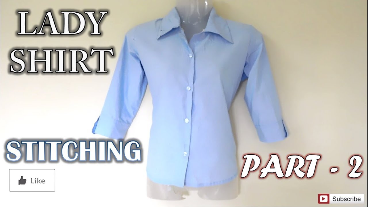 Lady Shirt Stitching Part 2 Of 2 | How To Sewing Tutorial | Diy