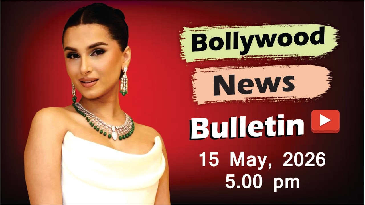 Bollywood Latest News | Tara Sutaria | Mouni Roy | Triptii Dimri | Madhuri Dixit | 15 May 2026 |5 Pm