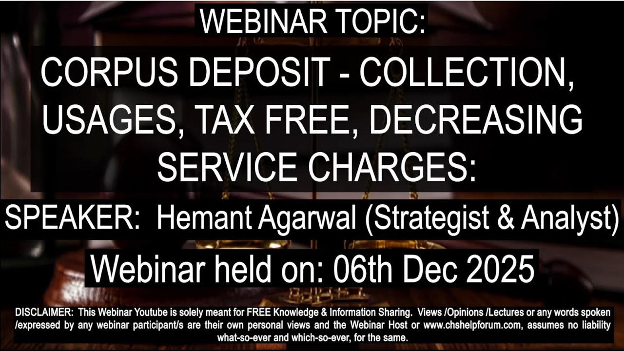 CORPUS DEPOSIT - COLLECTION, TAX FREE, DECREASING SERVICE CHARGES: | Hemant Agarwal | 06th Dec 2025