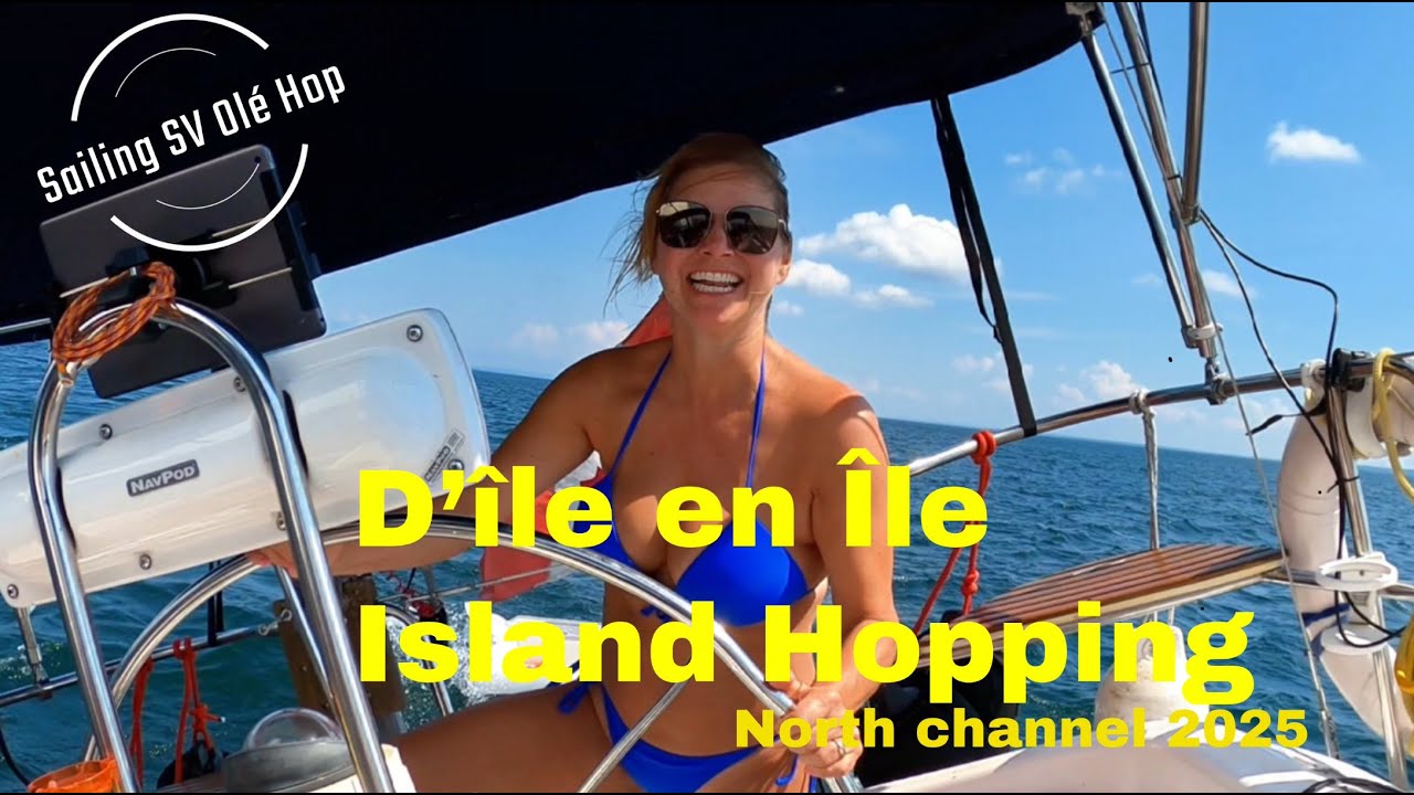North  Channel 🇨🇦.Une aventure d’île en île. Island Hopping sailing adventure. 2025 Ep.3