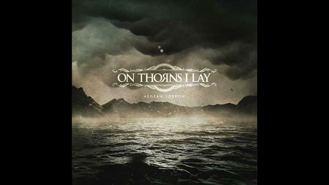 On Thorns I Lay - Aegean Sorrow