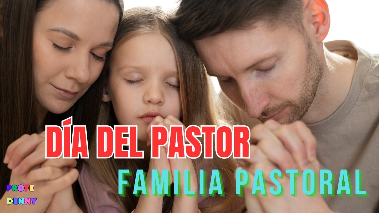 Día del pastor, de la familia pastoral. Canción 🎶 “Llamados por Amor
