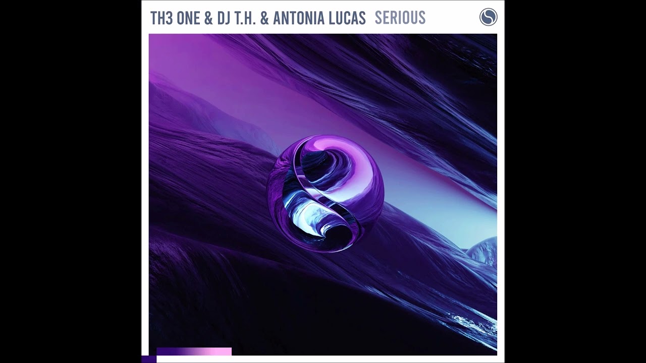 TH3 ONE & DJ T.H. & Antonia Lucas - Serious