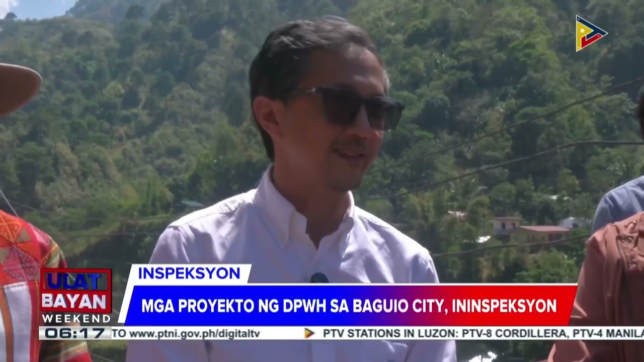 #UlatBayanWeekend | Mga proyekto ng DPWH sa Baguio City, ininspeksyon | ulat ni Christine Bornol...