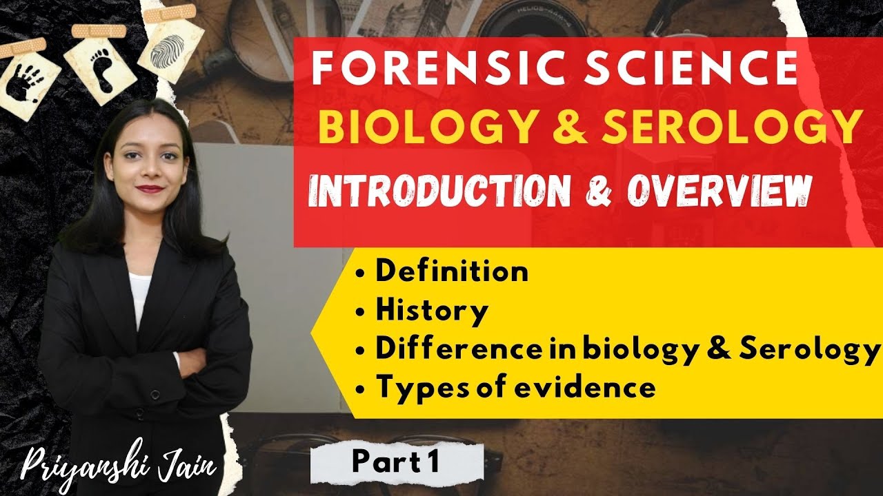 Introduction to Forensic Biology & Serology | Part 1 | Priyanshi Jain | Forensic Science