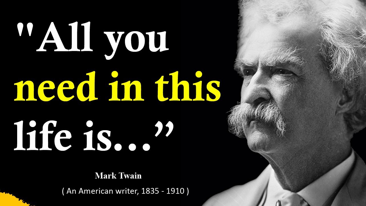 20 Of The Best Mark Twain Quotes that are Worth Listening To! | Life-Changing Quotes
