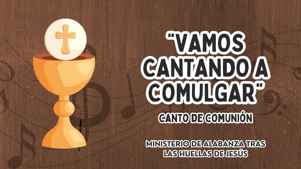 VAMOS CANTANDO A COMULGAR-Canto de comunión(Cover Tras las Huellas de Jesús)