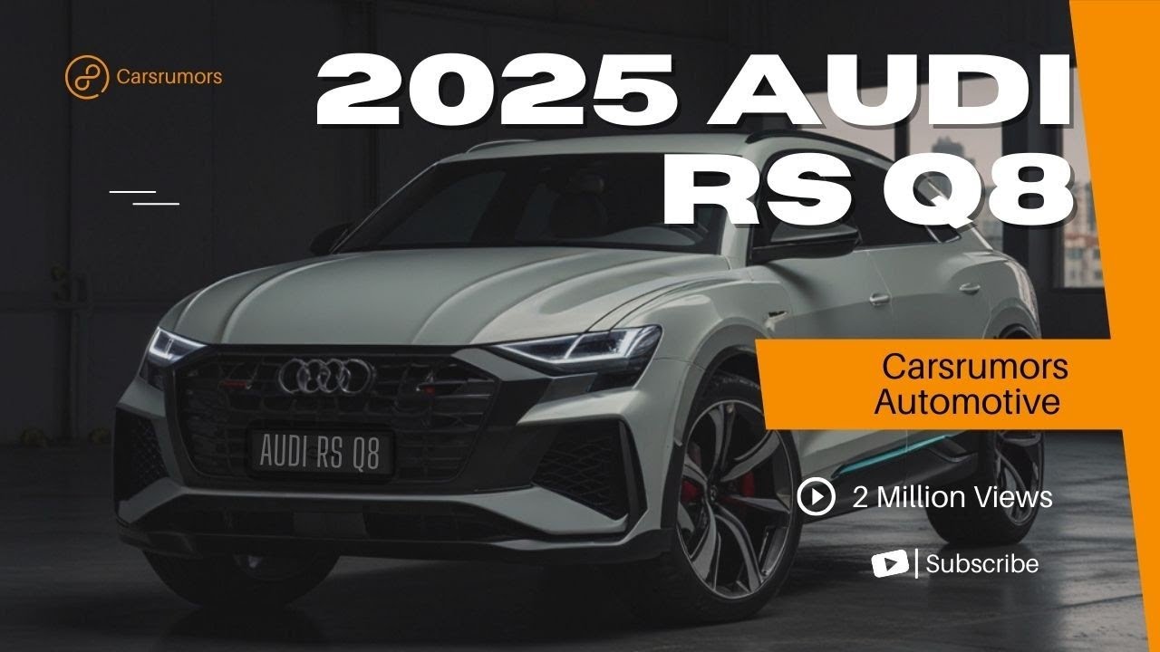All-New 2025 Audi RS Q8: The Ultimate High-Performance SUV!