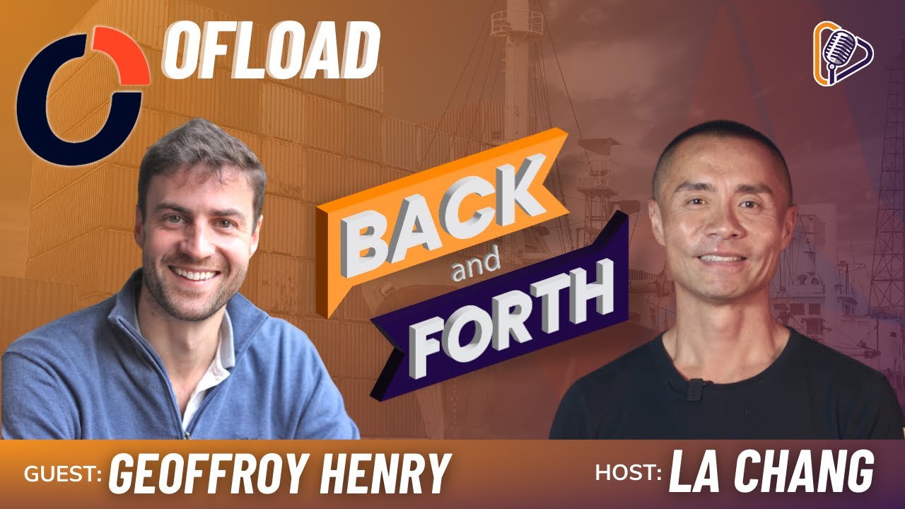 Geoffroy Henry CEO of Ofload | Logistics Podcast | Back and Forth