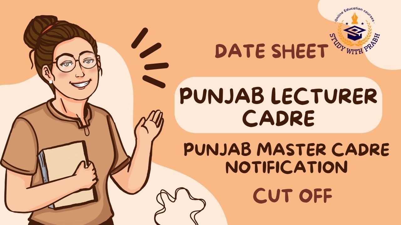 PUNJAB LECTURER CADRE DATE SHEET & MASTER CADRE NOTIFICATION UPDATE