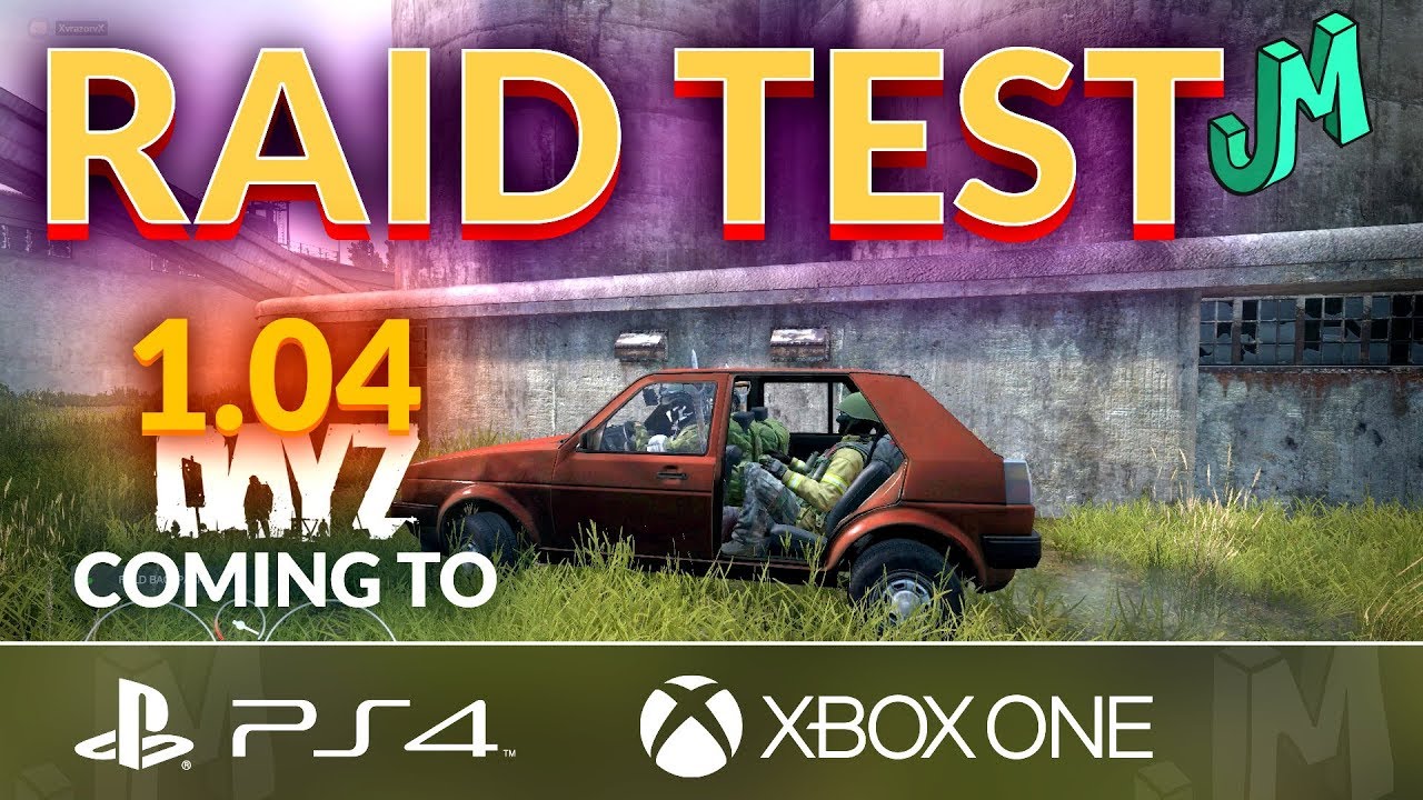DayZ 1.04 🎒 Raid Testing 🎮 Coming to PS4 XBOX