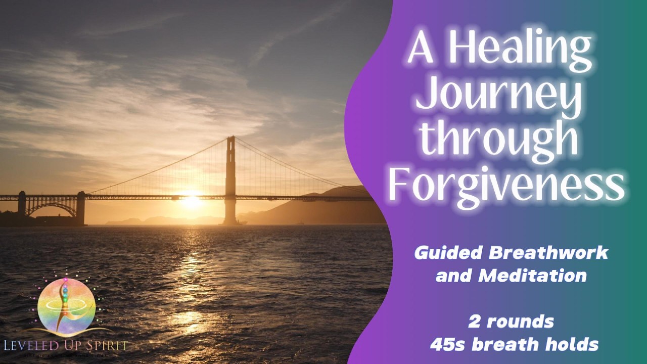 Learn how to FORGIVE Yourself and Others ✨ (Guided Breathwork and Meditation )