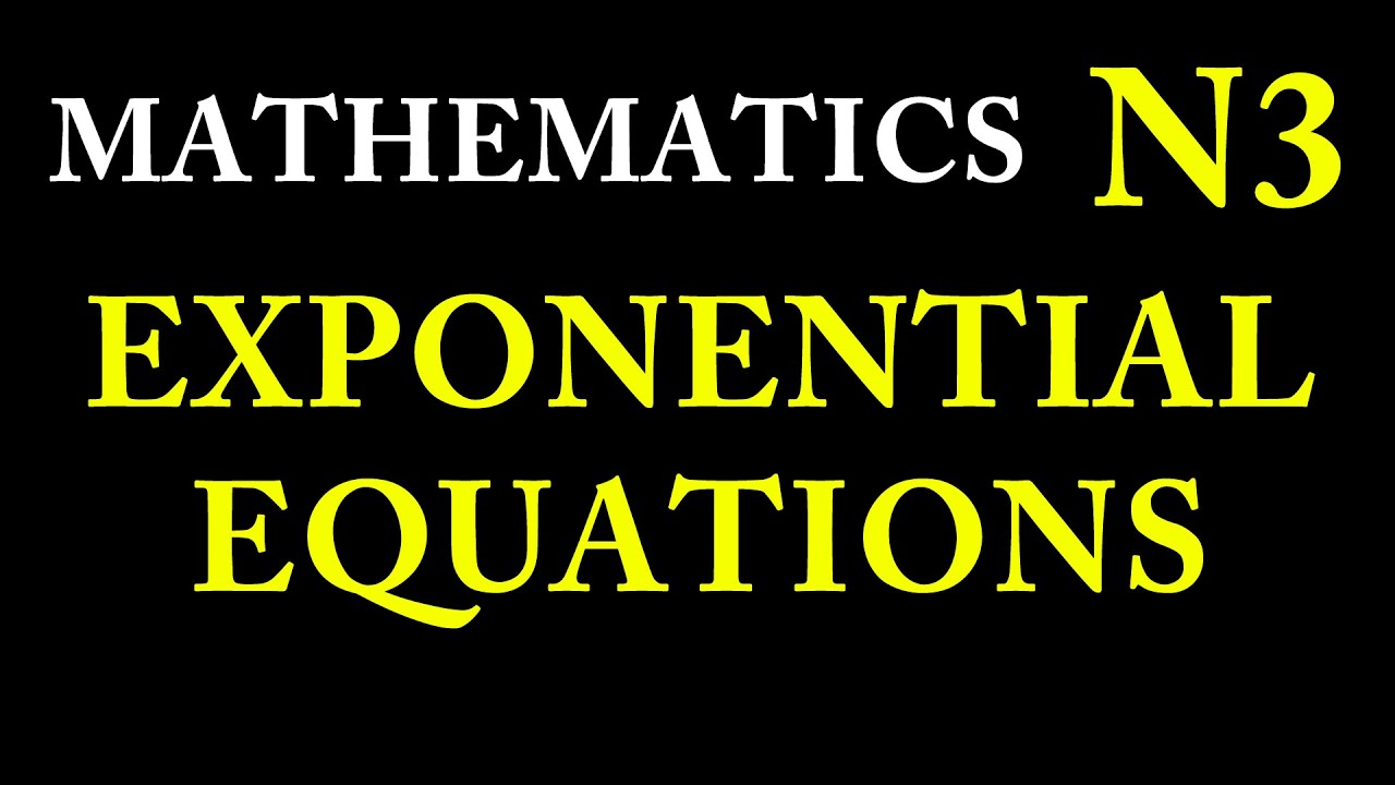 Exponential equations Mathematics N3