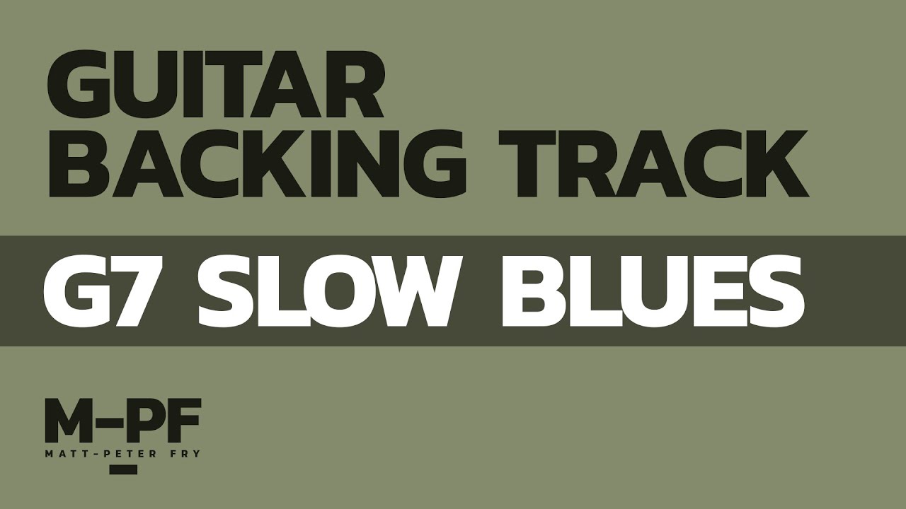 G7 SLOW BLUES GUITAR BACKING TRACK