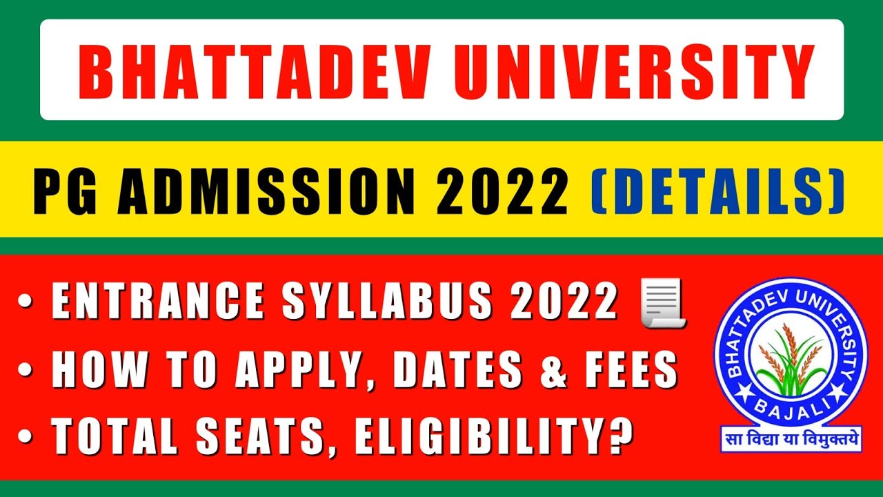 Bhattadev University PG Admission & Entrance 2022 | #Entrance Syllabus | PG Formfillups, Fees, Seats
