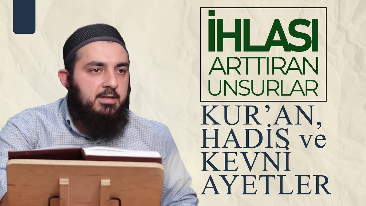 İhlâs Artıran Yollar : Okumak, Anlamak ve Tefekkür Etmek | Ayetullah İslam Genç