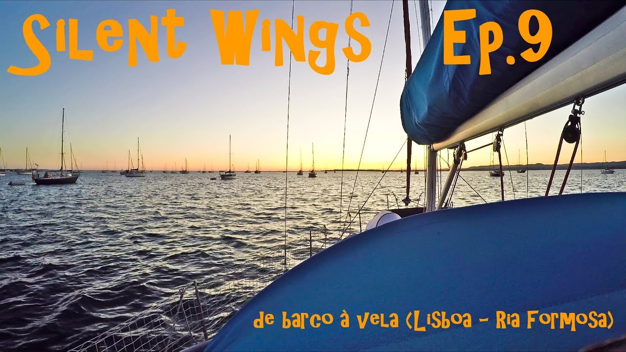 De barco à vela de Lisboa à Ria Formosa no Algarve Ep.9 - Silent Wings | Rituais