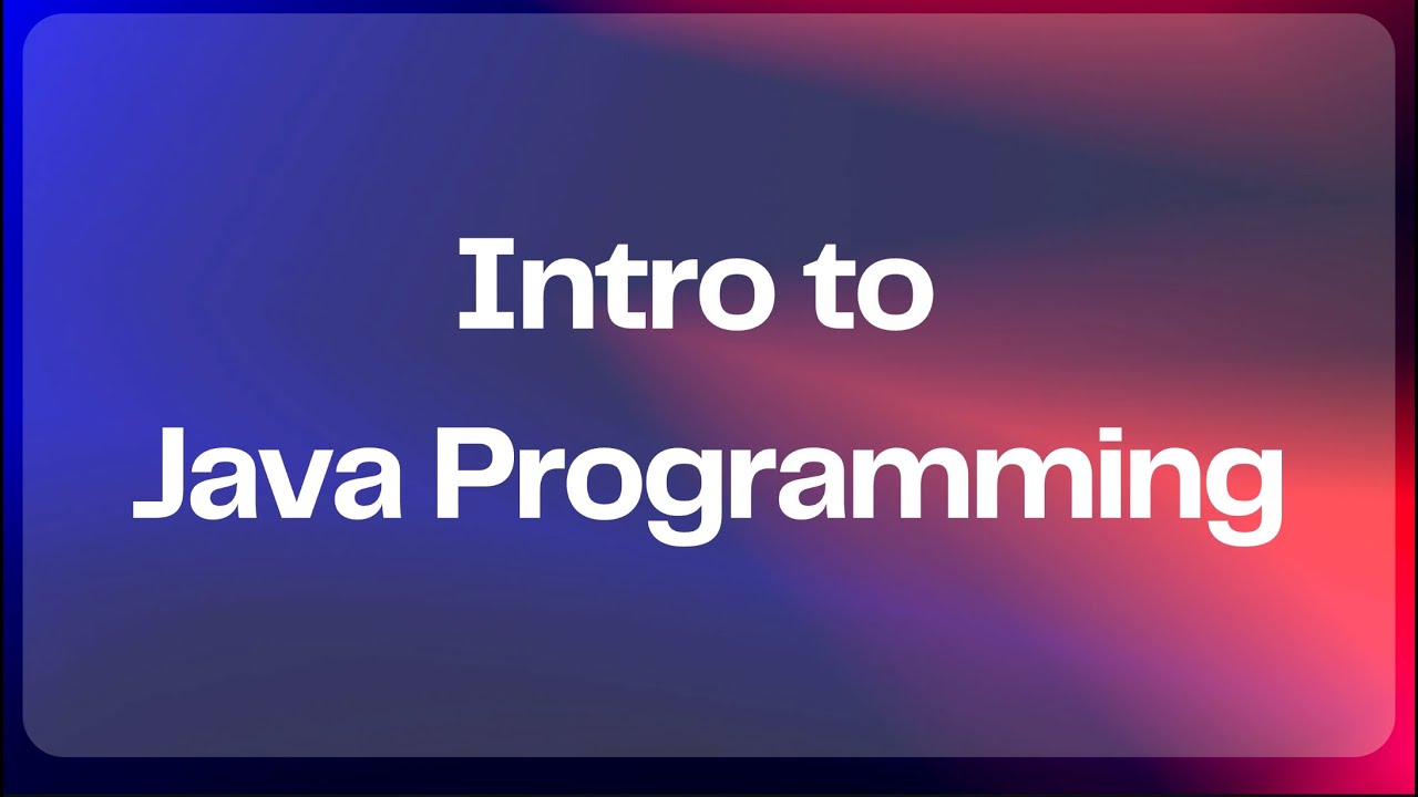Intro to Java