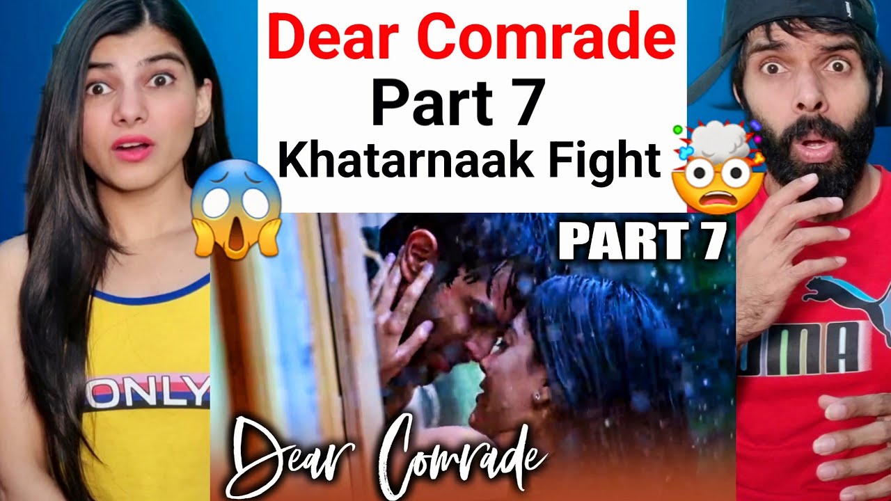 Dear Comrade Reaction PART 7 OF 15 | Vijay Devarakonda, Rashmika Mandanna Reaction !! HINDI dubbed