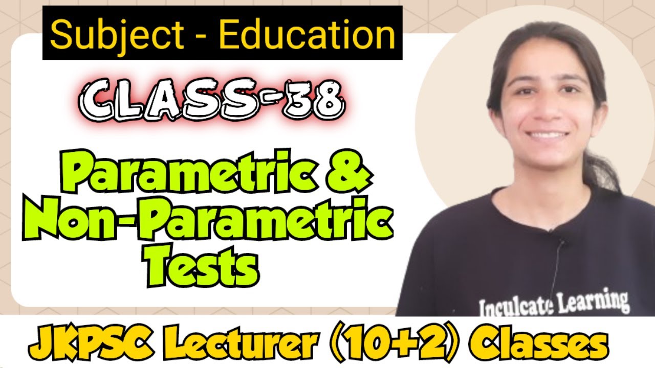Class-38 Parametric & Non-Parametric Tests/JKPSC Classes By Ravina #jkpsclecturerjobs#jkpsc#jkpscjob