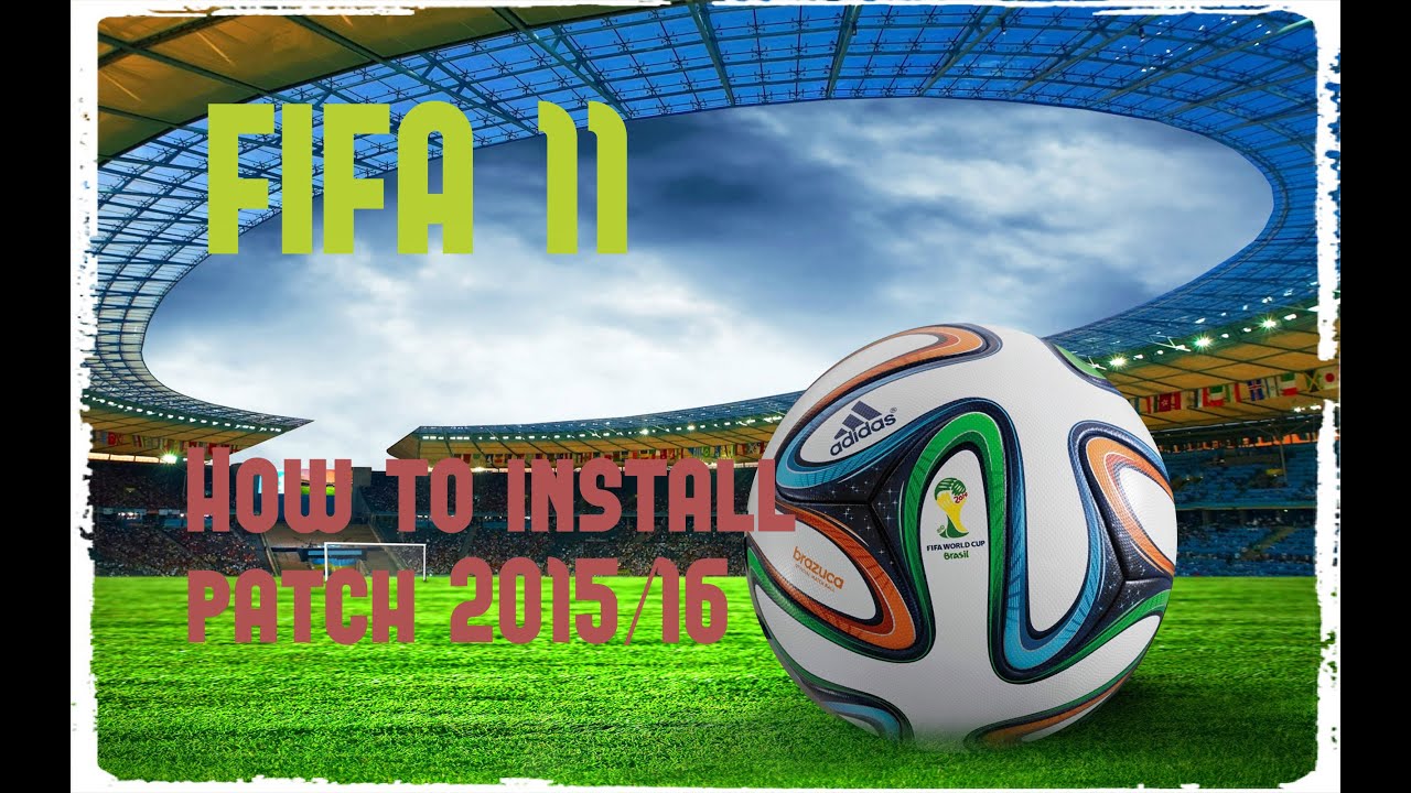 How to install patch 2015/16 ★ Fifa 11 ★