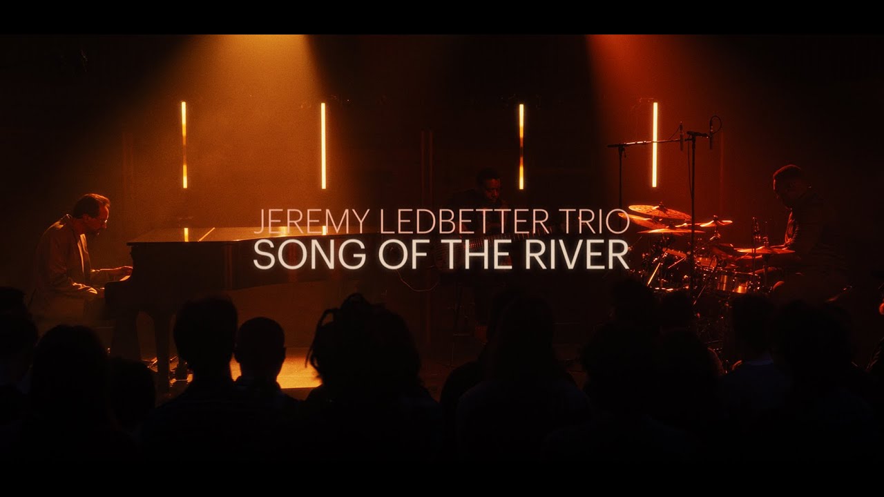 Jeremy Ledbetter Trio - Song of the River