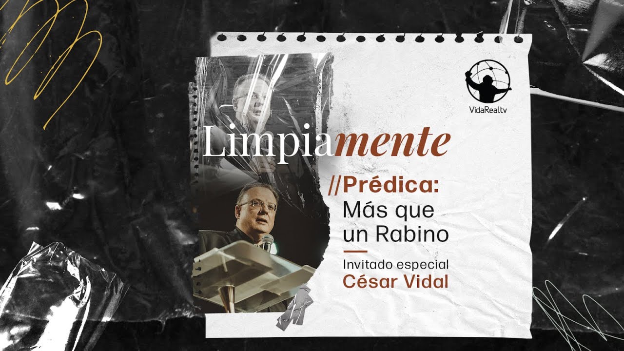 Más que un Rabino. | Limpiamente | Dr. César Vidal